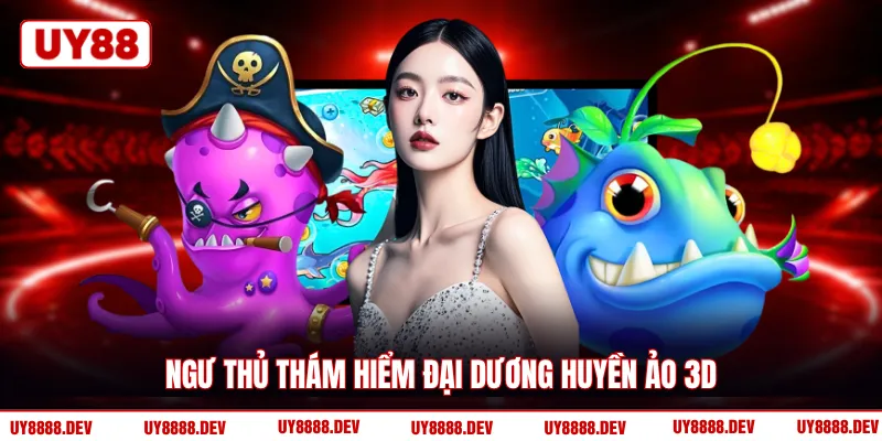 Ngư thủ thám hiểm đại dương huyền ảo 3D
